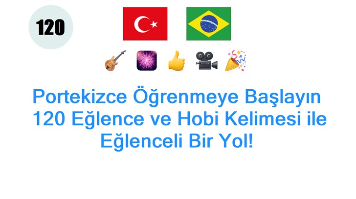 Portekizce Öğrenmeye Başlayın: 120 Eğlence ve Hobi Kelimesi ile Eğlenceli Bir Yol!